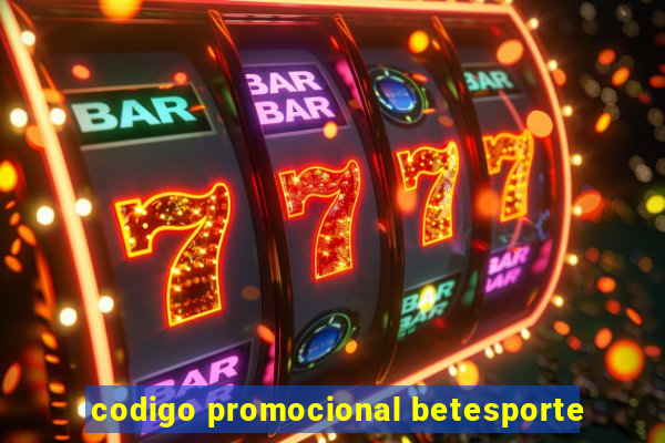 codigo promocional betesporte